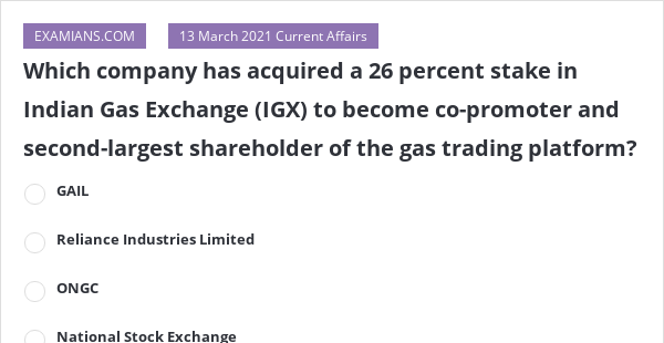 Which Company Has Acquired A 26 Percent Stake In Indian Gas Exchange