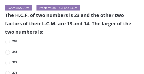 The H C F Of Two Numbers Is And The Other Two Factors Of Their L C