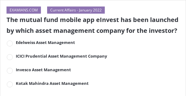 The Mutual Fund Mobile App Einvest Has Been Launched By Which Asset