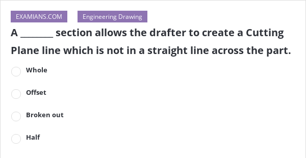 a-section-allows-the-drafter-to-create-a-cutting-plane-line-which-is-not-in-a-straight