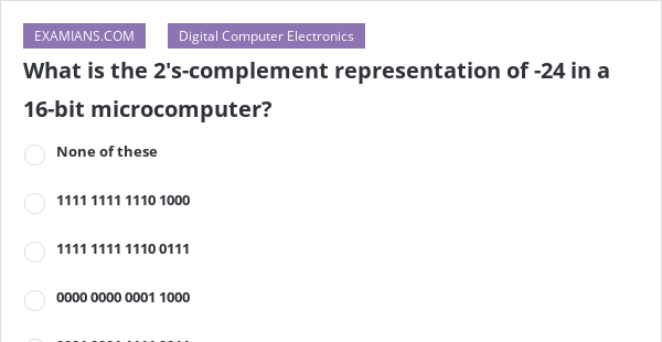 What is the 2's-complement representation of -24 in a 16-bit ...