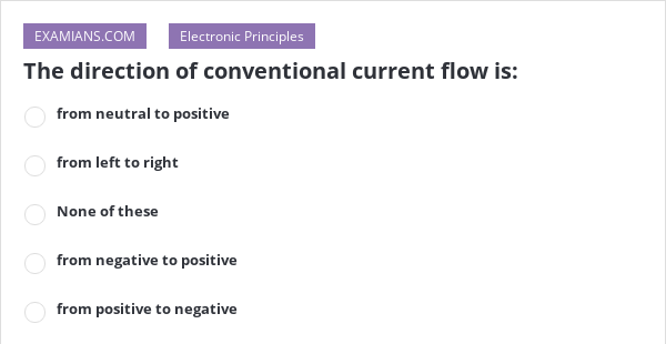 the-direction-of-conventional-current-flow-is-examians