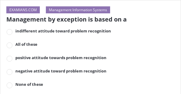 Management By Exception Is Based On A EXAMIANS management-by-exception-is-based-on-a-examians
