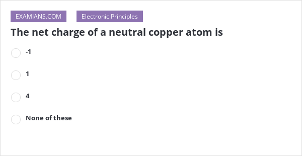 what is the net charge of a neutral copper atom