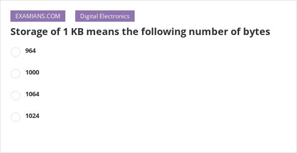 storage-of-1-kb-means-the-following-number-of-bytes-examians