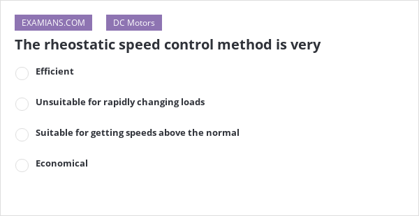 the-rheostatic-speed-control-method-is-very-examians