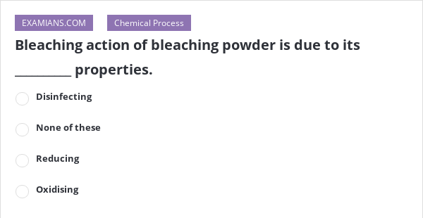 bleaching-action-of-bleaching-powder-is-due-to-its