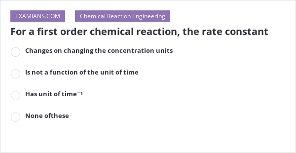 the unit of rate constant of first order chemical reaction is