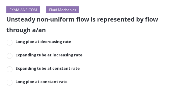 unsteady-non-uniform-flow-is-represented-by-flow-through-a-an-examians