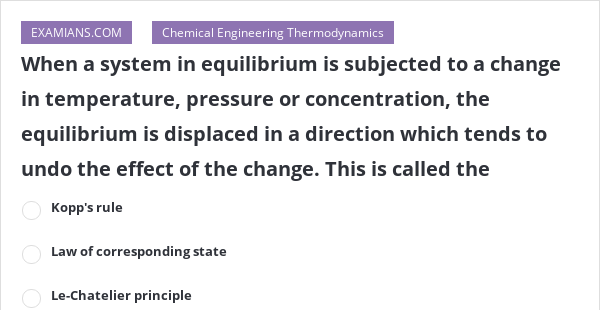 When A System In Equilibrium Is Subjected To A Change In Temperature ...