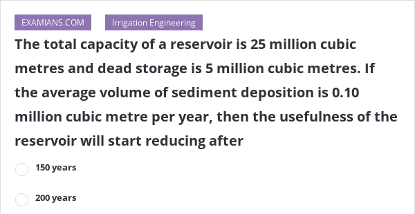 the-total-capacity-of-a-reservoir-is-25-million-cubic-metres-and-dead