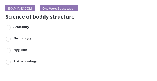 science-of-bodily-structure-examians