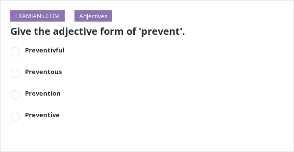 give-the-adjective-form-of-prevent-examians