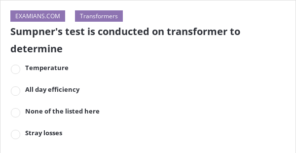 sumpner-s-test-is-conducted-on-transformer-to-determine-examians