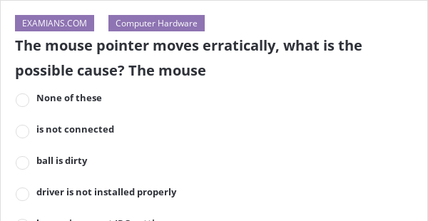 the-mouse-pointer-moves-erratically-what-is-the-possible-cause-the