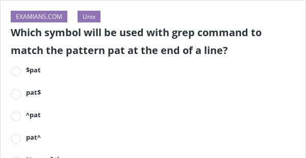 which-symbol-will-be-used-with-grep-command-to-match-the-pattern-pat-at