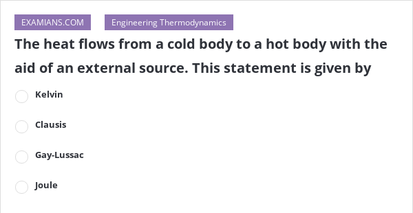 the-heat-flows-from-a-cold-body-to-a-hot-body-with-the-aid-of-an