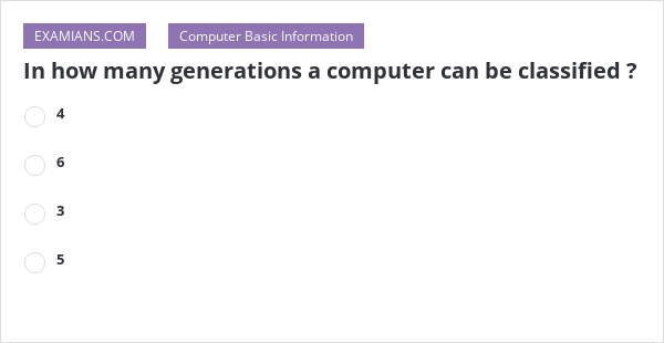 in-how-many-generations-a-computer-can-be-classified-examians