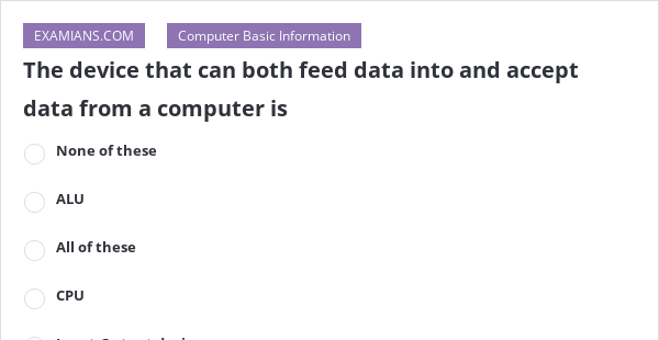 The device that can both feed data into and accept data from a computer ...
