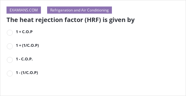 the-heat-rejection-factor-hrf-is-given-by-examians