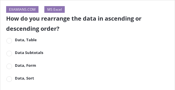 how-do-you-rearrange-the-data-in-ascending-or-descending-order-examians