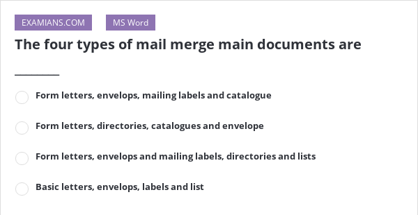 the-four-types-of-mail-merge-main-documents-are-examians