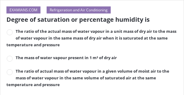 Degree Of Saturation Or Percentage Humidity Is Examians