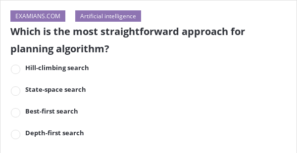 Which is the most straightforward approach for planning algorithm ...