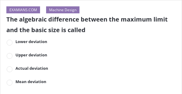 the-algebraic-difference-between-the-maximum-limit-and-the-basic-size