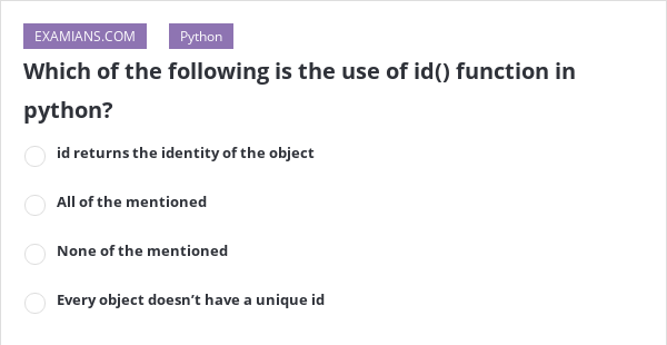 use of id() function in python mcq