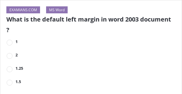 what-is-the-default-left-margin-in-word-2003-document-examians