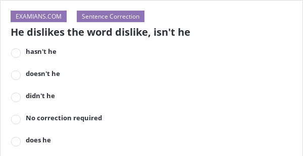 he-dislikes-the-word-dislike-isn-t-he-examians