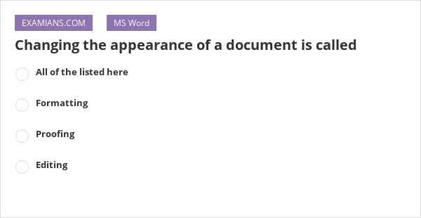 changing-the-appearance-of-a-document-is-called-examians