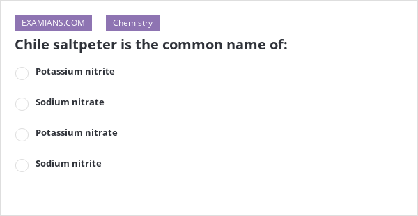 chile-saltpeter-is-the-common-name-of-examians