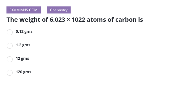 weight of 10 to the power 22 atoms of carbon