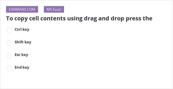 to-copy-cell-contents-using-drag-and-drop-press-the-examians