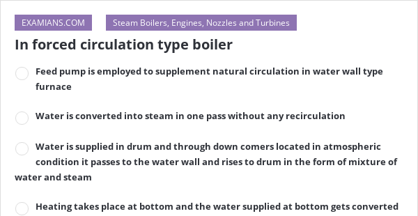 In Forced Circulation Type Boiler Examians In Forced Circulation Type Boiler Examians