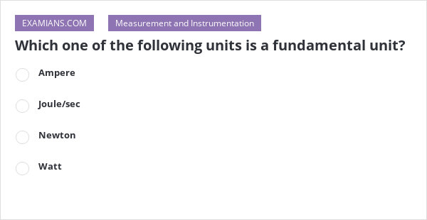 Which One Of The Following Units Is A Fundamental Unit