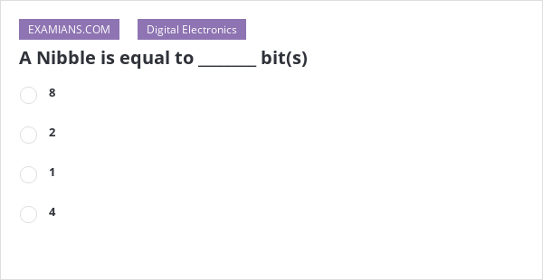 in binary number system 1 nibble is equal to