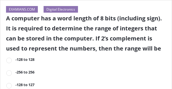 a-computer-has-a-word-length-of-8-bits-including-sign-it-is-required