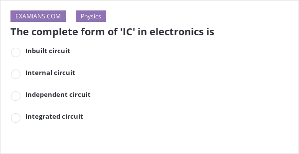 the-complete-form-of-ic-in-electronics-is-examians