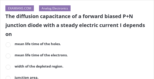 The diffusion capacitance of a forward biased P+N junction diode with a ...