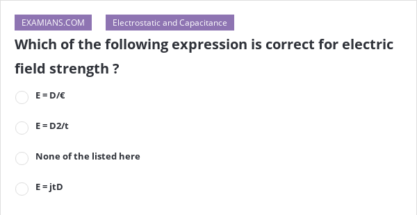 which-of-the-following-expression-is-correct-for-electric-field