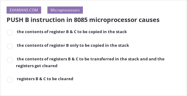 PUSH B Instruction In 8085 Microprocessor Causes | EXAMIANS