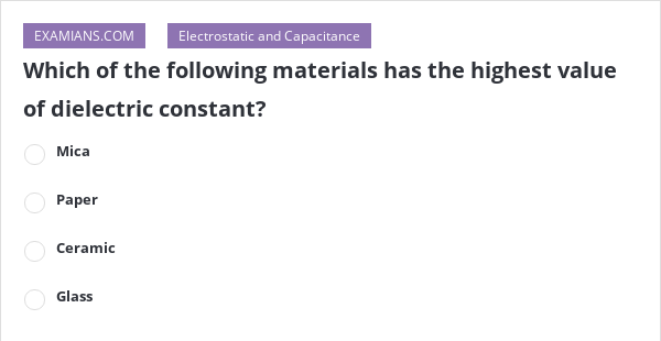 Which Of The Following Materials Has The Highest Dielectric Constant