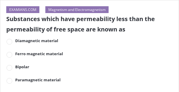 Substances which have permeability less than the permeability of free Substances which have permeability less than the permeability of free