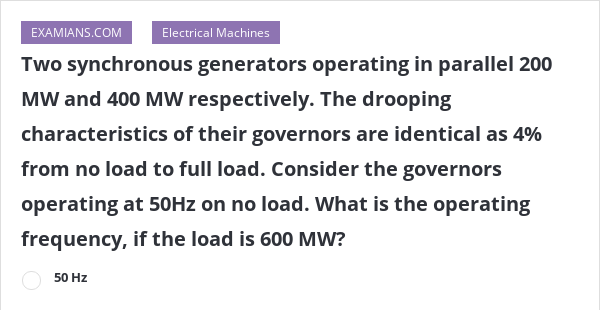 two-synchronous-generators-operating-in-parallel-200-mw-and-400-mw-respectively-the-drooping