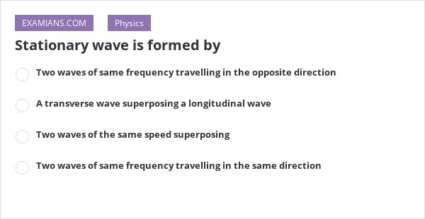 stationary-wave-is-formed-by-examians