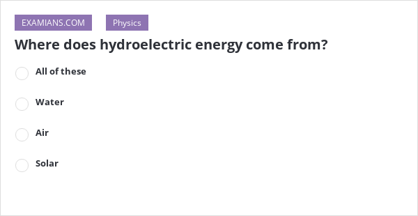 where-does-hydroelectric-energy-come-from-examians