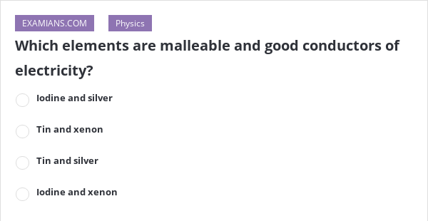 All Three Elements Are Malleable And Conduct Electricity